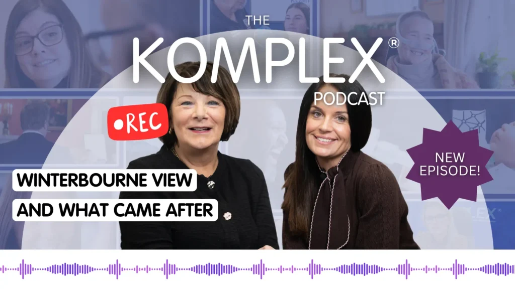 The Komplex Podcast discussing Winterbourne View and what happened after the scandal.